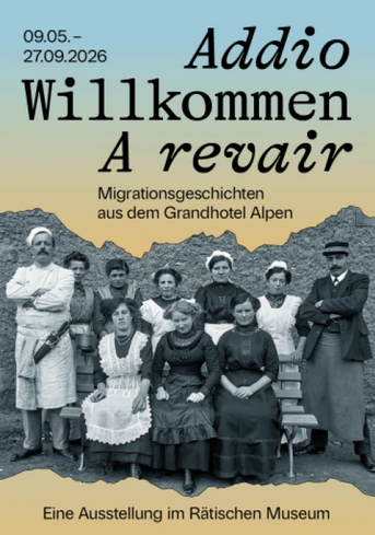 Addio – Willkommen – A revair. Migrationsgeschichten aus dem Grandhotel Alpen