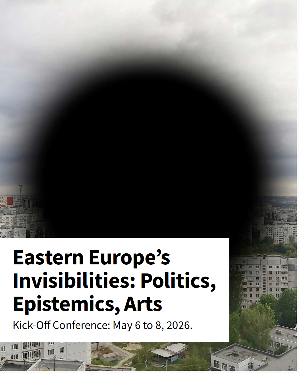 Eastern Europe’s Invisibilities: Epistemics, Politics, Arts